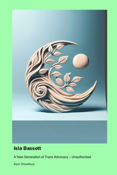 Paperback Isla Bassett: A New Generation of Trans Advocacy - Unauthorized Book