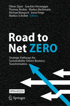 Hardcover Road to Net Zero: Strategic Pathways for Sustainability-Driven Business Transformation Book