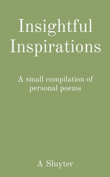 Paperback Insightful Inspirations: A small compilation of personal poems [Large Print] Book