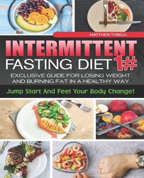 Paperback Intermittent Fasting Diet: Exclusive Guide For Losing Weight and Burning Fat in a Healthy Way Book