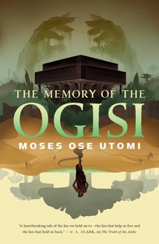 The Memory of the Ogisi (The Forever Desert, 3) - Book #3 of the Forever Desert