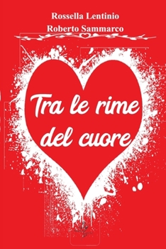 Paperback Tra Le Rime del Cuore [Italian] Book