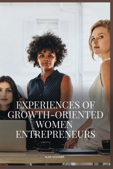 Paperback Experiences of Growth-Oriented Women Entrepreneurs Book