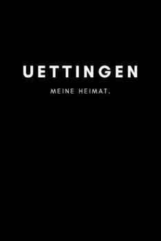 Uettingen: Notizbuch | 120 Seiten DIN A5 (6x9 Zoll) | Punktraster, Punktiert, Dotted |Notizen, Termine, Ideen, Skizzen, Planer, Tagebuch, Organisation ... Region, Liebe und Heimat (German Edition)