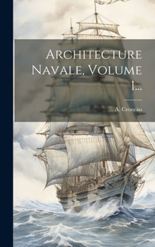 Hardcover Architecture Navale, Volume 1... [French] Book