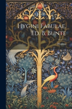Paperback Hygini Fabulae, Ed. B. Bunte Book