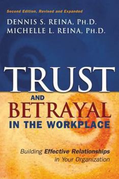 Hardcover Trust & Betrayal in the Workplace: Building Effective Relationships in Your Organization Book