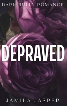Depraved: Dark Billionaire Bully BWWM Romance (The Crispin & Amina)