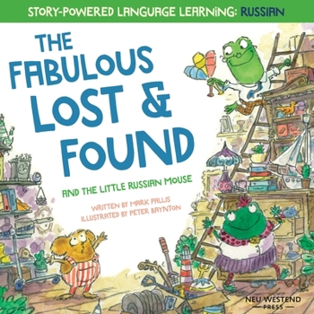 Paperback The Fabulous Lost & Found and the little Russian mouse: heartwarming & fun bilingual English Russian book to learn Russian for kids (Laugh as you learn Russian) Book