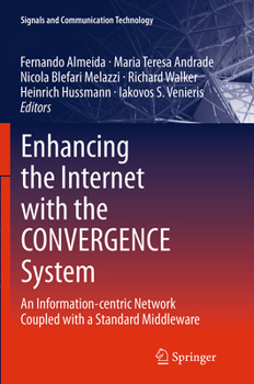 Paperback Enhancing the Internet with the Convergence System: An Information-Centric Network Coupled with a Standard Middleware Book