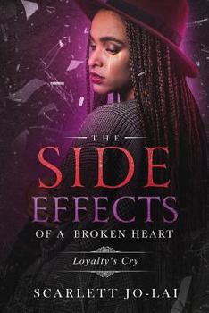 Paperback The Side Effects of a Broken Heart: Loyalty's Cry Book