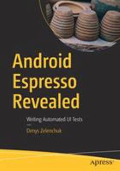 Paperback Android Espresso Revealed: Writing Automated Ui Tests Book