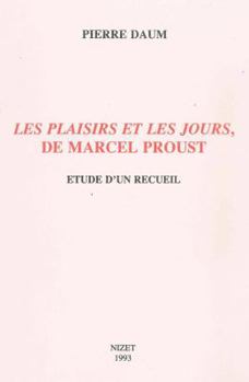 Paperback Les Plaisirs Et Les Jours de Marcel Proust: Etude d'Un Recueil [French] Book