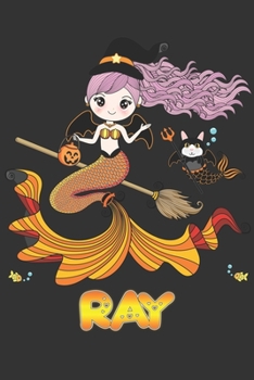 Ray: Ray Halloween Beautiful Mermaid Witch Want To Create An Emotional Moment For Ray?, Show Ray You Care With This Personal Custom Gift With Ray's Very Own Planner Calendar Notebook Journal