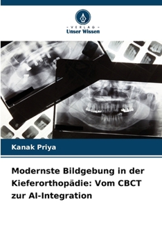 Modernste Bildgebung in der Kieferorthopädie: Vom CBCT zur AI-Integration (German Edition)