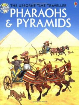 Pharaohs & Pyramids (The Usborne Time Traveller) - Book  of the Usborne Time Traveller