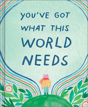 Hardcover You've Got What the World Needs Book