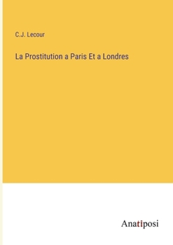 Paperback La Prostitution a Paris Et a Londres Book