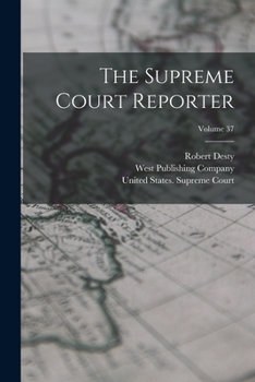 Paperback The Supreme Court Reporter; Volume 37 Book