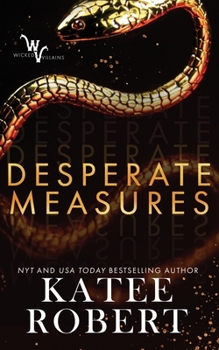 Desperate Measures - Book #1 of the Wicked Villains