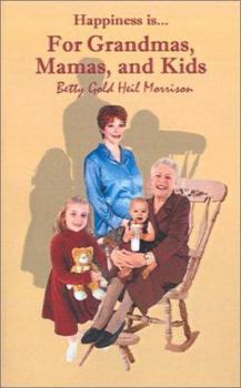 Paperback Happiness is For...Grandmas, Mamas & Kids Book