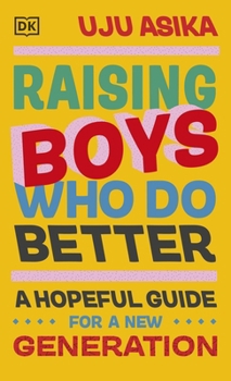 Hardcover DK Raising Boys Who Do Better A Hopeful Guide for a New Generation. Book