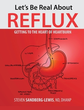 Paperback Let's Be Real About Reflux, Getting To The Heart of Heartburn Book