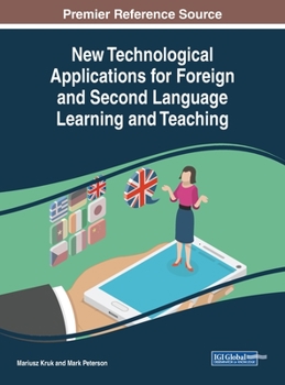 Hardcover New Technological Applications for Foreign and Second Language Learning and Teaching Book