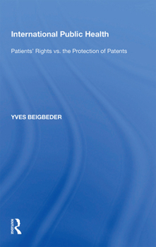 Paperback International Public Health: Patients' Rights vs. the Protection of Patents Book