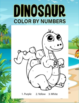 Paperback Dinosaur color by numbers: A colour by numbers for children dinosaur (Brain Games) Book