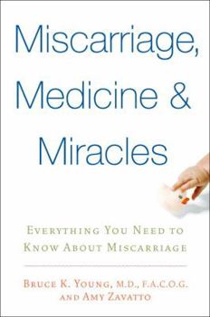 Hardcover Miscarriage, Medicine & Miracles: Everything You Need to Know about Miscarriage Book