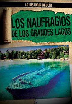 Library Binding Los Naufragios de Los Grandes Lagos (Great Lakes Shipwrecks) [Spanish] Book