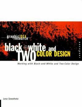 Paperback Black-And-White and 2-Color: Working with Black-And-White and 2-Color Designs Book