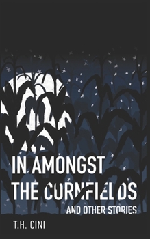 Paperback In Amongst the Cornfields: and Other Stories Book