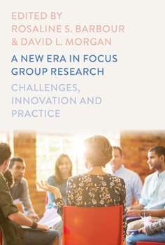 Hardcover A New Era in Focus Group Research: Challenges, Innovation and Practice Book