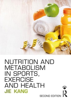 Paperback Nutrition and Metabolism in Sports, Exercise and Health Book