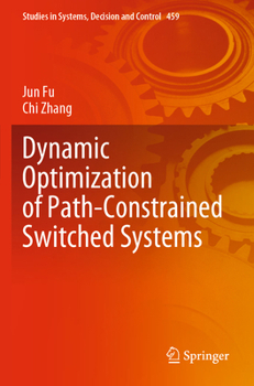 Paperback Dynamic Optimization of Path-Constrained Switched Systems Book