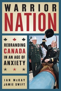 Paperback Warrior Nation: Rebranding Canada in an Age of Anxiety Book