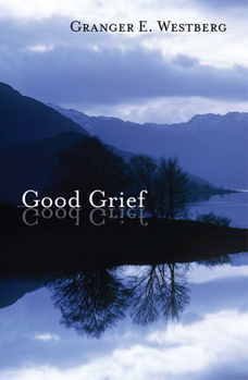 Paperback Good Grief: Living with Sorrow and Loss Book