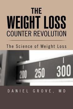 Paperback The Weight Loss Counter Revolution: The Science of Weight Loss Book