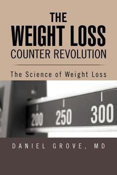 The Weight Loss Counter Revolution: The Science of Weight Loss