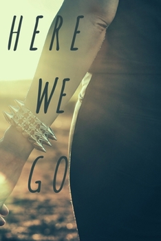 Here We Go : Motivational Notebook, Gift or Daily (110 Pages, Blank, 6 X 9) - Composition Book, Notebook, Journal, Diary