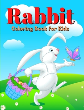 Paperback Rabbit Coloring Book For Kids Ages 4-12: Rabbit Coloring Book