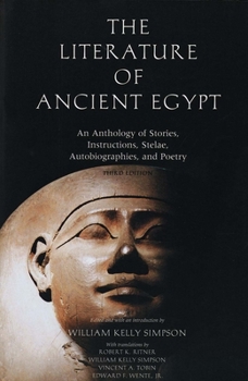 Paperback The Literature of Ancient Egypt: An Anthology of Stories, Instructions, Stelae, Autobiographies, and Poetry Book