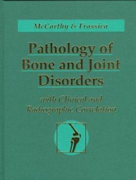 Hardcover Pathology of Bone and Joint Disorders: With Clinical and Radiographic Correlation Book