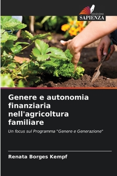 Genere e autonomia finanziaria nell'agricoltura familiare (Italian Edition)
