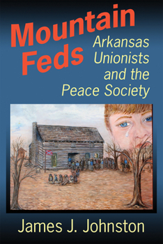 Paperback Mountain Feds: Arkansas Unionists and the Peace Society Book