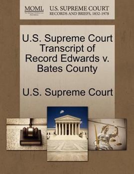 Paperback U.S. Supreme Court Transcript of Record Edwards V. Bates County Book