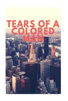 Paperback Tears of a Colored Man Book