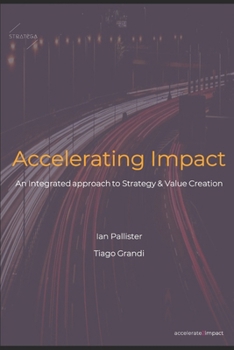 Paperback Accelerating Impact: An Integrated Approach to Strategy and Value Creation Book